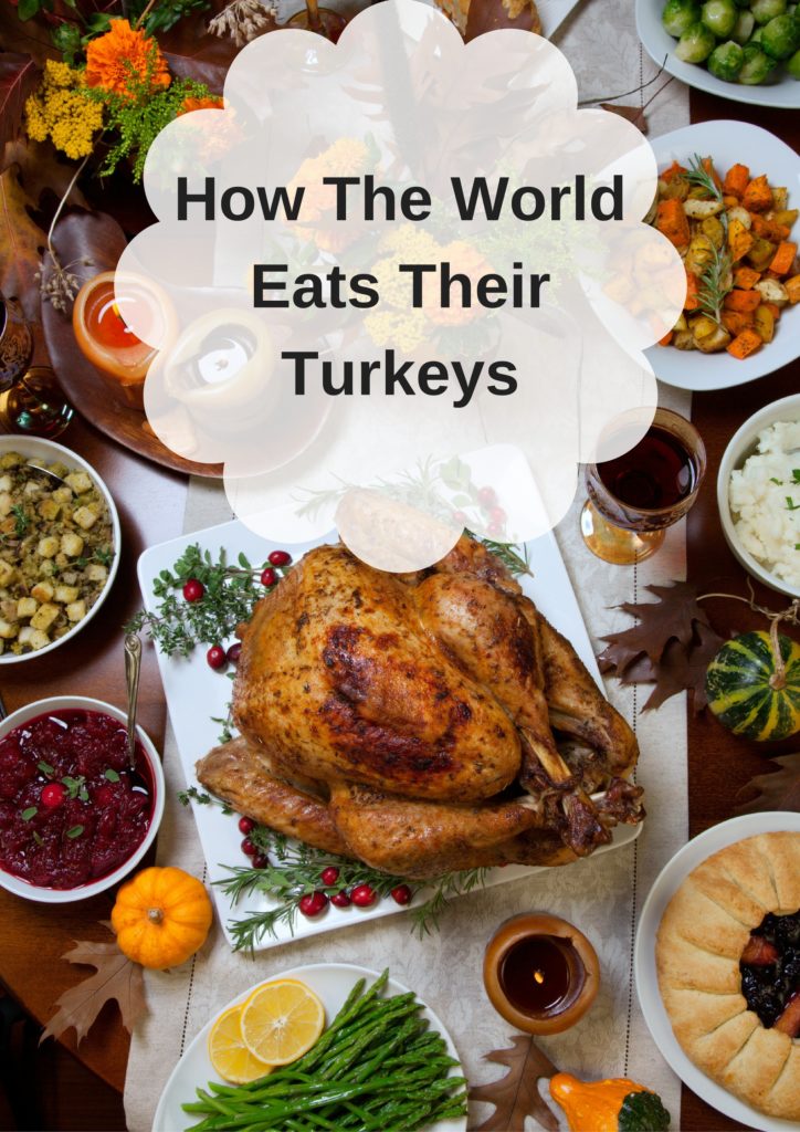 How The World Eats Their Turkeys - TasteForCooking