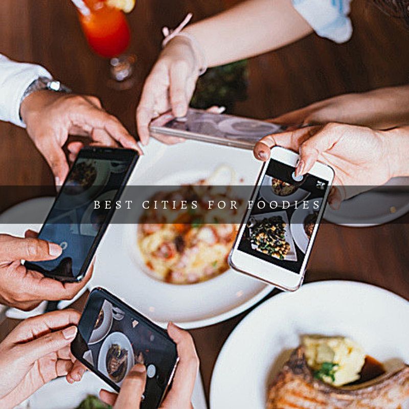 Best Cities for Foodies Around The World For Vacation